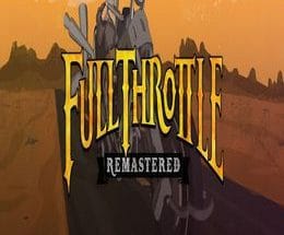Full Throttle Remastered Game Free Download
