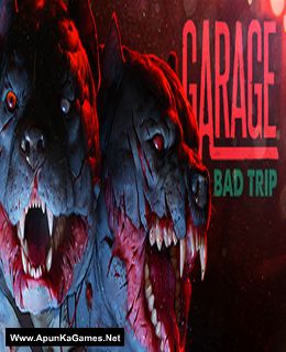 Garage: Bad Trip Game Free Download