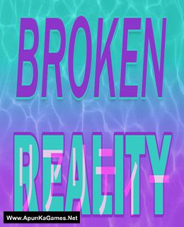 Broken Reality Game Free Download