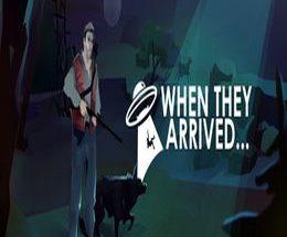 When They Arrived Game Free Download