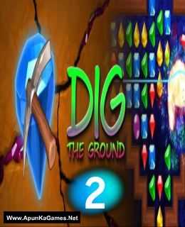 Dig The Ground 2 Game Free Download