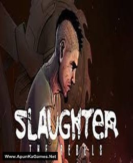 Slaughter 3: The Rebels Cover, Poster, Full Version, PC Game, Download Free