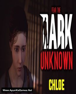 Fear the Dark Unknown: Chloe Cover, Poster, Full Version, PC Game, Download Free