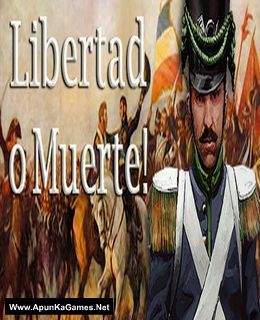 Libertad o Muerte! Cover, Poster, Full Version, PC Game, Download Free