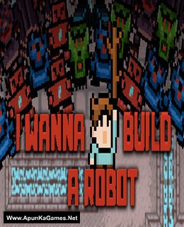 I Wanna Build a Robot Cover, Poster, Full Version, PC Game, Download Free