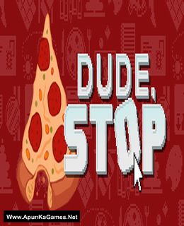 Dude, Stop 1 Dude, Stop Cover, Poster, Full Version, PC Game, Download Free
