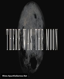 There Was the Moon Cover, Poster, Full Version, PC Game, Download Free