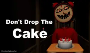 Don’t Drop The Cake